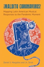 Buy Maldito Coronavirus! : Mapping Latin American Musical Responses To The Pandemic Moment