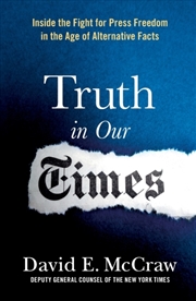 Buy Truth In Our Times : Inside The Fight For Press Freedom In The Age Of Alternative Facts