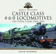 Buy Great Western Castle Class 4-6-0 Locomotives - The Final Years 1960- 1965