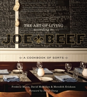 Buy The Art Of Living According To Joe Beef : A Cookbook Of Sorts