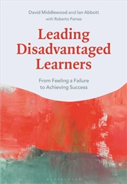 Buy Leading Disadvantaged Learners : From Feeling A Failure To Achieving Success