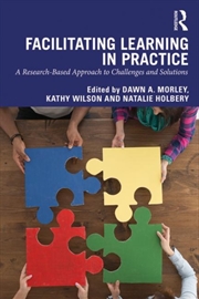 Buy Facilitating Learning In Practice : A Research Based Approach To Challenges And Solutions
