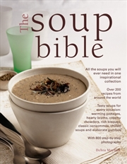 Buy Soup Bible : All The Soups You Will Ever Need In One Inspirational Collection – Over 200 Recipes Fro