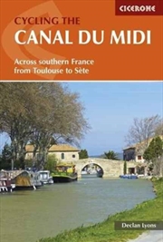 Buy Cycling The Canal Du Midi : Across Southern France From Toulouse To Sete