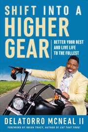 Buy Shift Into A Higher Gear : Better Your Best And Live Life To The Fullest
