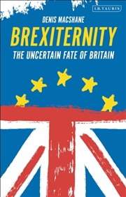 Buy Brexiternity : The Uncertain Fate Of Britain