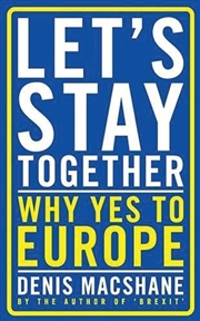 Buy Let's Stay Together : Why Yes To Europe