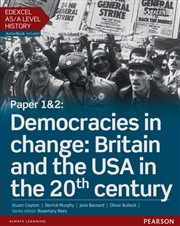 Buy Edexcel As/A Level History, Paper 1&2: Democracies In Change: Britain And The Usa In The 20th Centur
