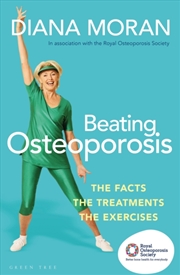 Buy Beating Osteoporosis : The Facts, The Treatments, The Exercises