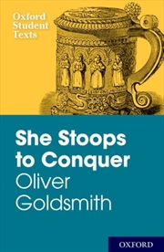 Buy New Oxford Student Texts: Goldsmith: She Stoops To Conquer
