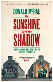 Buy In Sunshine Or In Shadow : Shortlisted For The William Hill Sports Book Of The Year Prize