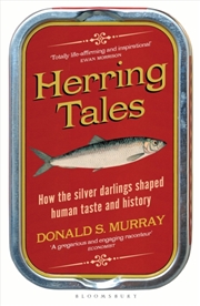 Buy Herring Tales : How The Silver Darlings Shaped Human Taste And History
