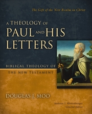 Buy A Theology Of Paul And His Letters : The Gift Of The New Realm In Christ