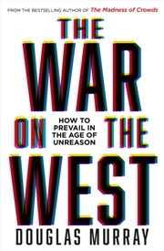 Buy The War On The West : How To Prevail In The Age Of Unreason