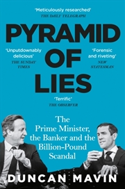Buy Pyramid Of Lies : The Prime Minister, The Banker And The Billion-Pound Scandal