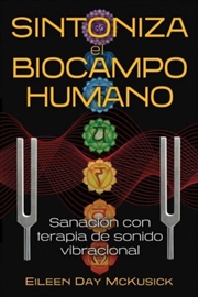 Buy Sintoniza El Biocampo Humano : Sanacion Con Terapia De Sonido Vibracional
