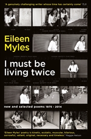 Buy I Must Be Living Twice : New And Selected Poems 1975 - 2014
