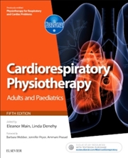 Buy Cardiorespiratory Physiotherapy: Adults And Paediatrics : Formerly Physiotherapy For Respiratory And