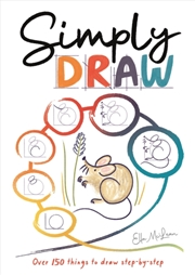 Buy Simply Draw : Over 150 Things To Draw Step-By-Step