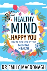 Buy Healthy Mind, Happy You: How To Take Care Of Your Mental Health