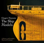 Buy Glasgow Museums: The Ship Models : A History & Complete Illustrated Catalogue