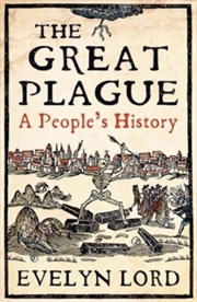 Buy The Great Plague : When Death Came To Cambridge In 1665