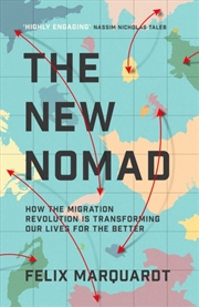 Buy The New Nomads : How The Migration Revolution Is Making The World A Better Place
