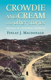 Buy Crowdie And Cream And Other Stories : Memoirs Of A Hebridean Childhood