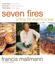 Buy Seven Fires : Grilling The Argentine Way