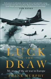 Buy Luck Of The Draw : My Story Of The Air War In Europe - A New York Times Bestseller
