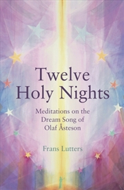 Buy The Twelve Holy Nights : Meditations On The Dream Song Of Olaf Asteson