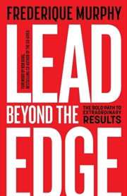 Buy Lead Beyond The Edge : The Bold Path To Extraordinary Results
