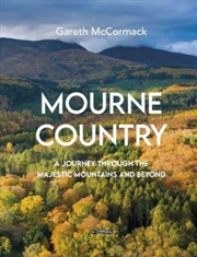 Buy Mourne Country : A Journey Through The Majestic Mountains And Beyond