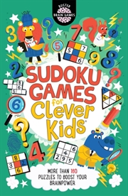 Buy Sudoku Games For Clever Kids : More Than 160 Puzzles To Boost Your Brain Power