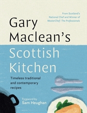Buy Gary Maclean's Scottish Kitchen : Timeless Traditional And Contemporary Recipes