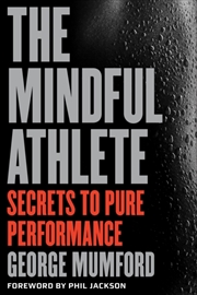 Buy The Mindful Athlete : Secrets To Peak Performance