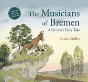 Buy The Musicians Of Bremen : A Grimm's Fairy Tale