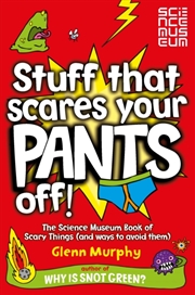 Buy Stuff That Scares Your Pants Off! : The Science Museum Book Of Scary Things (And Ways To Avoid Them)
