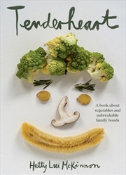 Buy Tenderheart : A Book About Vegetables And Unbreakable Family Bonds