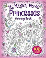 Buy My Magical World! Princesses Coloring Book : Includes 100 Glitter Stickers!