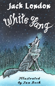 Buy White Fang : Illustrated By Ian Beck