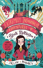 Buy The Extremely Inconvenient Adventures Of Bronte Mettlestone