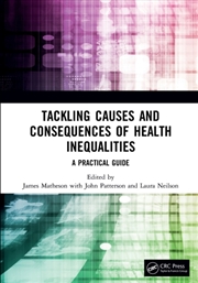 Buy Tackling Causes And Consequences Of Health Inequalities : A Practical Guide