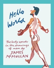 Buy Hello World : The Body Speak In The Drawings Of Men