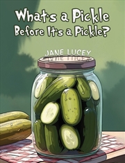 Buy What's A Pickle Before It's A Pickle?