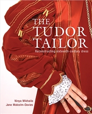 Buy The Tudor Tailor : Reconstructing Sixteenth-Century Dress