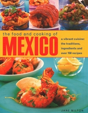 Buy Mexico, The Food And Cooking Of : A Vibrant Cuisine: The Traditions, Ingredients And Over 150 Recipe