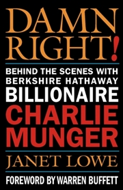 Buy Damn Right! : Behind The Scenes With Berkshire Hathaway Billionaire Charlie Munger