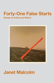 Buy Forty-One False Starts : Essays On Artists And Writers