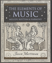 Buy The Elements Of Music : Melody, Rhythm And Harmony
